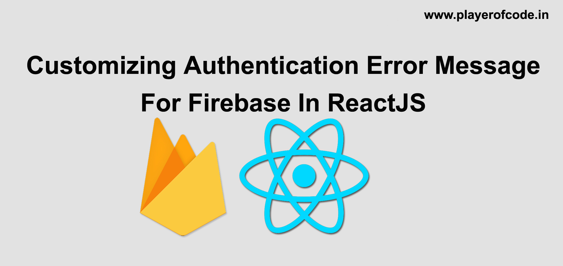 Customizing Authentication Error Message for Firebase in ReactJS